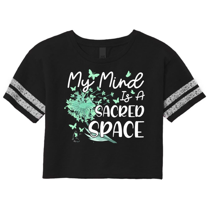 Meditation T  Shirt My Mind Is A Sacred Space Meditation Spiritual Bud Scorecard Crop Tee by adolphsteuber754 | Artistshot