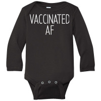 Vaccinated Af  Pro Vaccine Vaccination Science Health Gift T Shirt Long Sleeve Baby Bodysuit | Artistshot