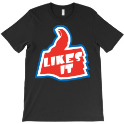 likes it T-Shirt | Artistshot