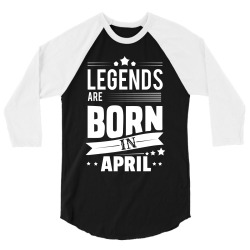 Legends Are Born In April 3/4 Sleeve Shirt | Artistshot