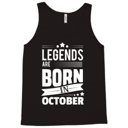 Legends Are Born In October Tank Top | Artistshot