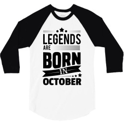 Legends Are Born In October 3/4 Sleeve Shirt | Artistshot