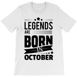 Legends Are Born In October T-Shirt | Artistshot