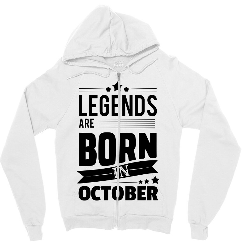 Legends Are Born In October Zipper Hoodie | Artistshot