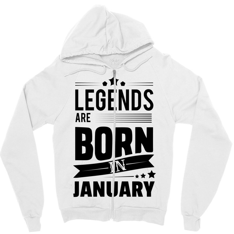 Legends Are Born In January Zipper Hoodie | Artistshot