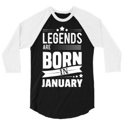 Legends Are Born In January 3/4 Sleeve Shirt | Artistshot