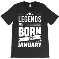 Legends Are Born In January T-shirt | Artistshot
