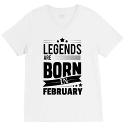 Legends Are Born In February V-Neck Tee | Artistshot