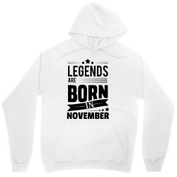 Legends Are Born In November Unisex Hoodie | Artistshot