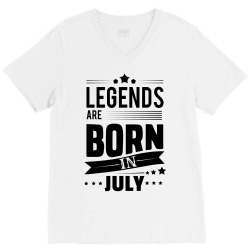 Legends Are Born In July V-Neck Tee | Artistshot