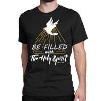 Womens Be Filled With The Holy Spirit Conversion Of Paul Pentecost V N Classic T-shirt | Artistshot