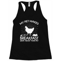 Chicken Chick Funny My Pet Makes Breakfast What About Your Pet Chicken Racerback Tank | Artistshot