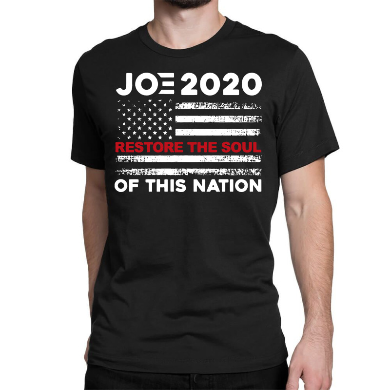 Joe Biden 2020 Restore The Soul Of This Nation American Flag Classic T-shirt by Jober | Artistshot