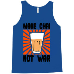 make chai not war Tank Top | Artistshot