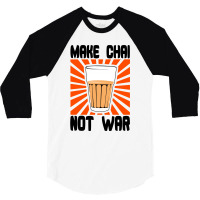 Make Chai Not War 3/4 Sleeve Shirt | Artistshot