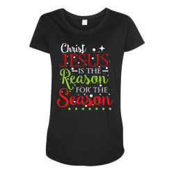 christ jesus is the reason for the season Maternity Scoop Neck T-shirt | Artistshot