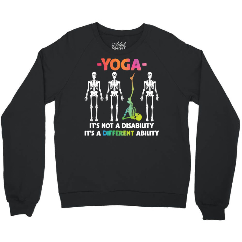 Yoga Fitness Not Disability Different Ability Skeleton 327 Bodybuildin Crewneck Sweatshirt by offensejuggler | Artistshot