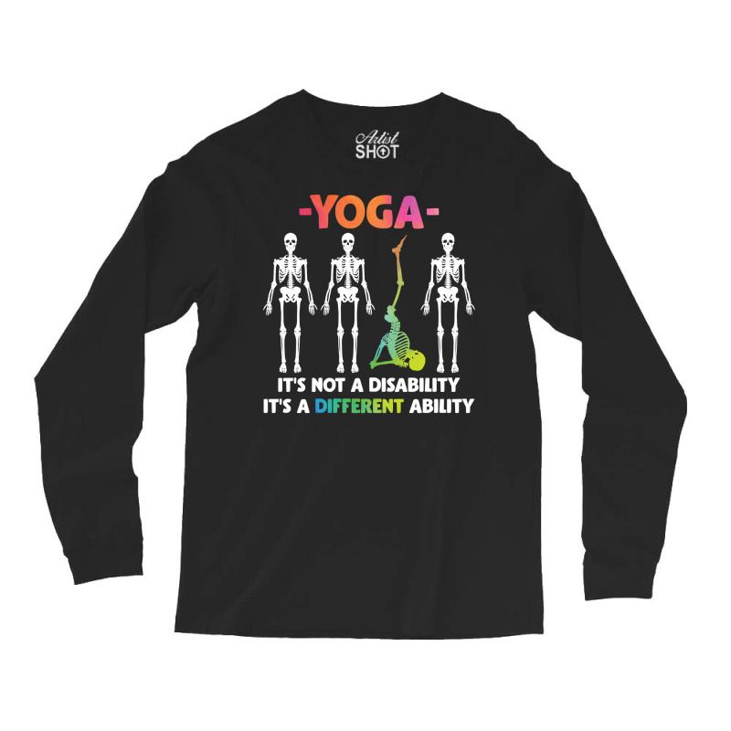 Yoga Fitness Not Disability Different Ability Skeleton 327 Bodybuildin Long Sleeve Shirts by offensejuggler | Artistshot