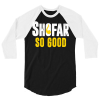 Shana Tova Rosh Hashanah Jewish New Year Shofar So Good T Shirt 3/4 Sleeve Shirt | Artistshot