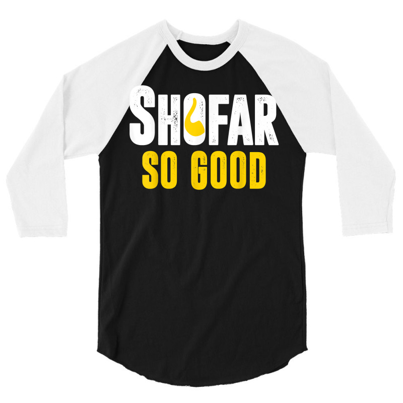 Shana Tova Rosh Hashanah Jewish New Year Shofar So Good T Shirt 3/4 Sleeve Shirt | Artistshot