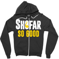 Shana Tova Rosh Hashanah Jewish New Year Shofar So Good T Shirt Zipper Hoodie | Artistshot