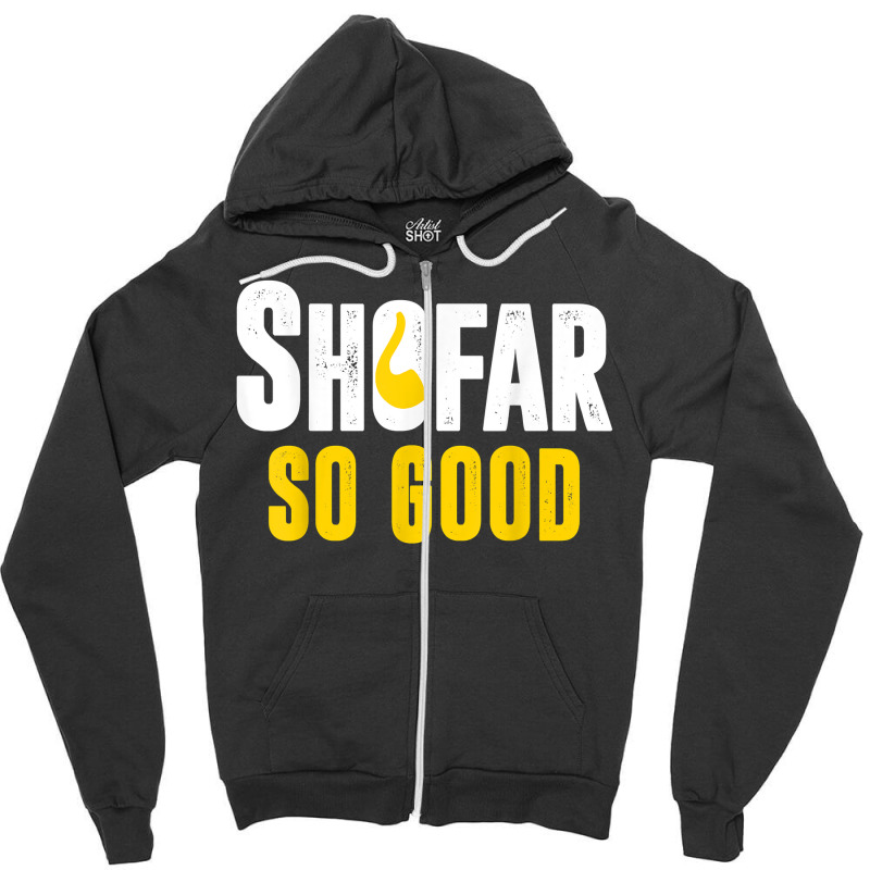 Shana Tova Rosh Hashanah Jewish New Year Shofar So Good T Shirt Zipper Hoodie | Artistshot