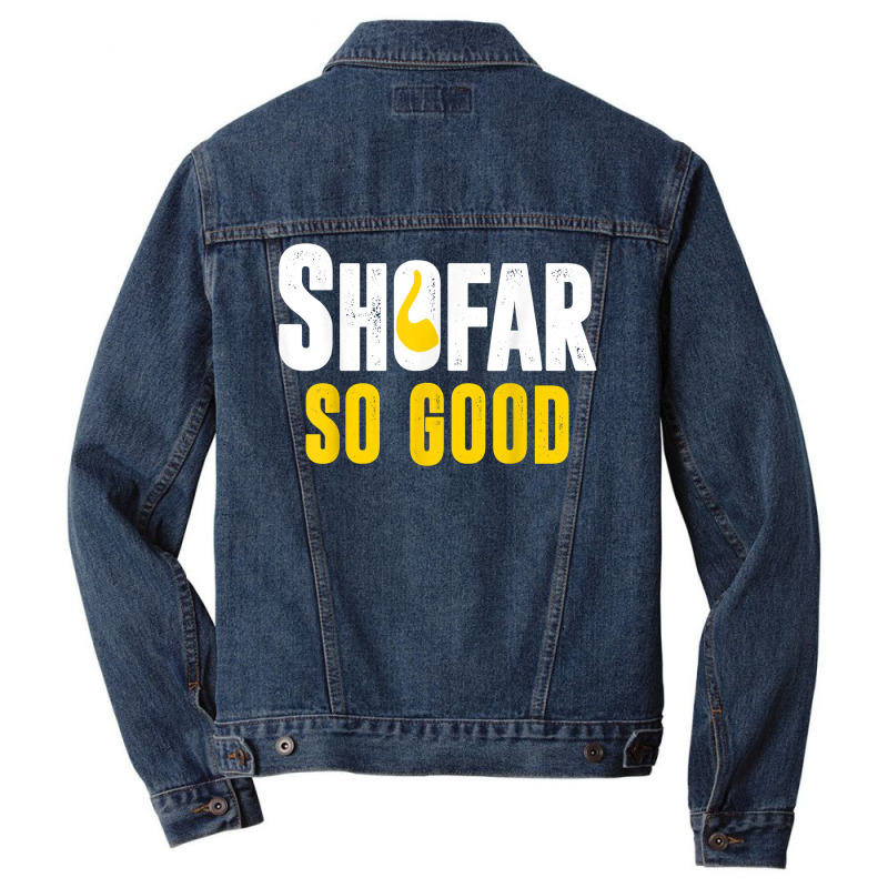 Shana Tova Rosh Hashanah Jewish New Year Shofar So Good T Shirt Men Denim Jacket | Artistshot