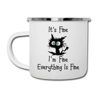 Its Fine Im Fine Everythings Fine Camper Cup | Artistshot