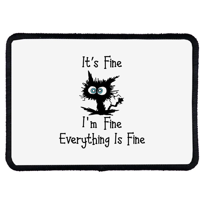 Its Fine Im Fine Everythings Fine Rectangle Patch | Artistshot