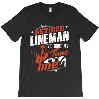 Retired Lineman Funny Lineman Gift For Fathers Day T-shirt Designed By Sahid Maulana