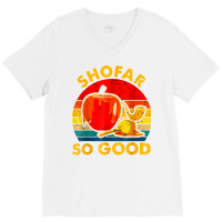 Shofar So Good Vintage Jewish Tee Rosh Hashanah T Shirt V-neck Tee | Artistshot