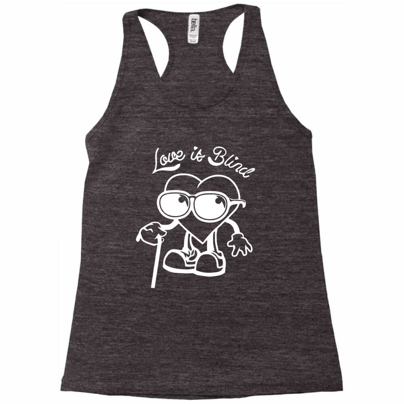 Love Is Blind Racerback Tank by beatpurwodadi | Artistshot