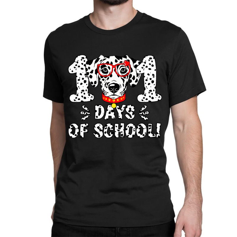 Dalmatian Funny Dog 101 Days Of School Dalmatian Dog Teacher 100th Day Classic T-shirt by offensejuggler | Artistshot