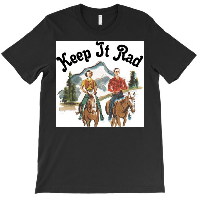 Keep It Rad [tb] T-shirt Designed By J.oshgro Bandot