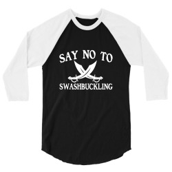say no to swashbuckling 3/4 Sleeve Shirt | Artistshot