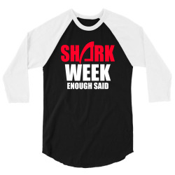 shark week enough said 3/4 Sleeve Shirt | Artistshot