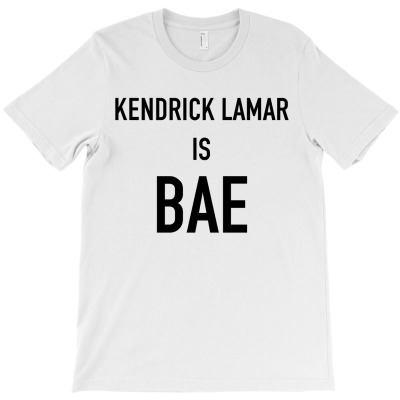 Kendrick Lamar Is Bae [tw] T-shirt Designed By J.oshgro Bandot