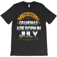 The Best Grandmas Are Born In July T-shirt | Artistshot