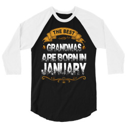 The Best Grandmas Are Born In January 3/4 Sleeve Shirt | Artistshot
