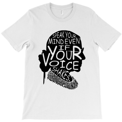 Ruth Bader Speak Your Mind Even If Your Voice Shakes, Notorious Rbg, R T-shirt Designed By Dian Sari