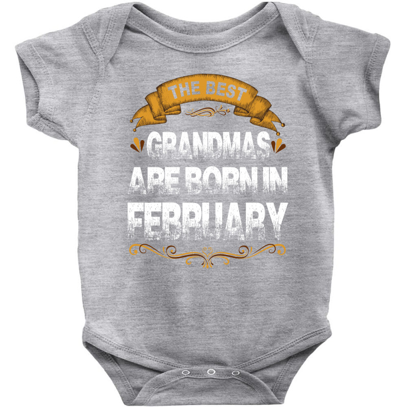 The Best Grandmas Are Born In February Baby Bodysuit | Artistshot