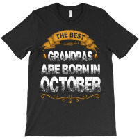 The Best Grandpas Are Born In October T-shirt | Artistshot