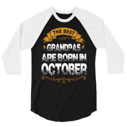 The Best Grandpas Are Born In October 3/4 Sleeve Shirt | Artistshot