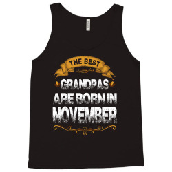 The Best Grandpas Are Born In November Tank Top | Artistshot