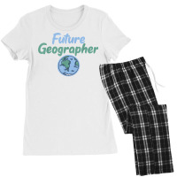 Teacher Geographer Future Geographer T Shirt Women's Pajamas Set | Artistshot