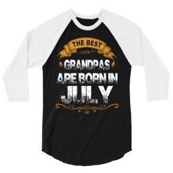 The Best Grandpas Are Born In July 3/4 Sleeve Shirt | Artistshot