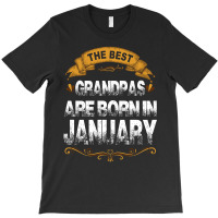 The Best Grandpas Are Born In January T-shirt | Artistshot