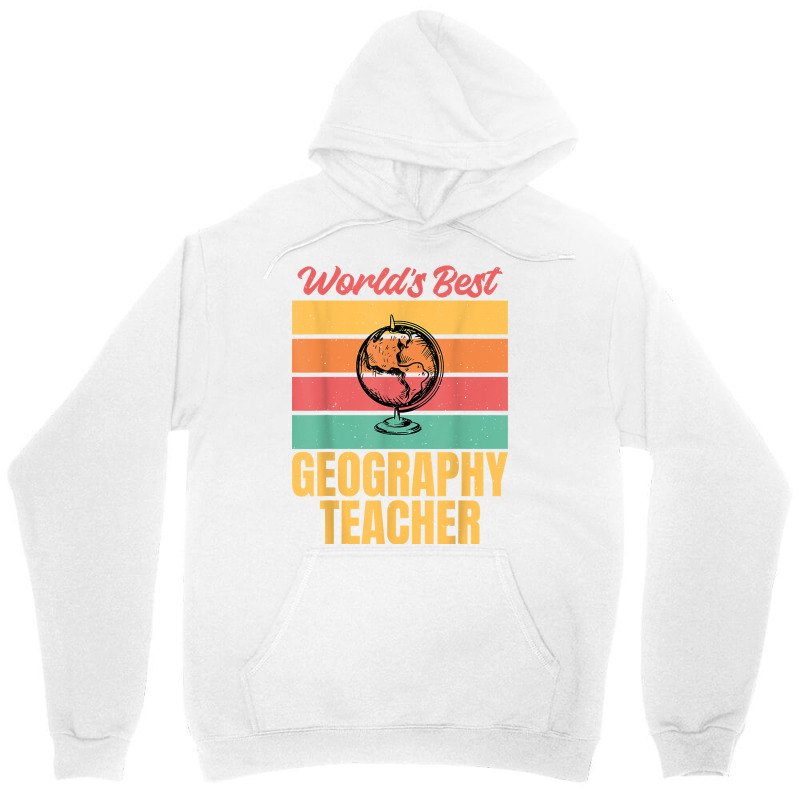 Teacher Geographer Worlds Best Geography Teacher T Shirt Unisex Hoodie | Artistshot