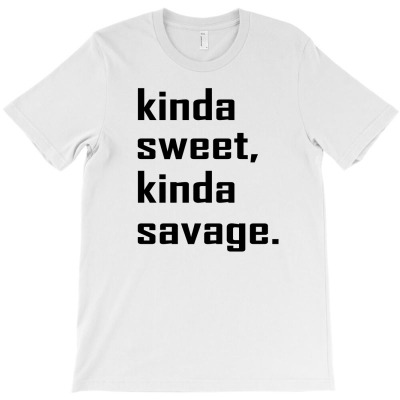 Kinda Sweet Kinda Savage [tw] T-shirt Designed By J.oshgro Bandot