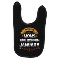 The Best Moms Are Born In January Baby Bibs | Artistshot